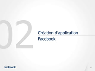 Création d’application
Facebook




                         8
 
