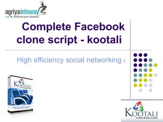 Complete Facebook clone script - kootali  High efficiency social networking application scripts 
