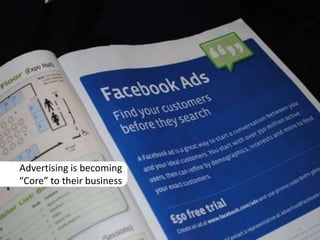 Advertising is becoming
“Core” to their business



                           4
 