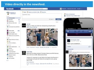 Video directly in the newsfeed.




                                  51
 