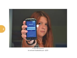 150




              © Tobias Albers-Heinemann

      Ich will einen Facebook-Account – JETZT!
 