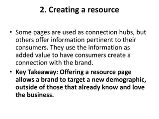 2. Creating a resource<br />Some pages are used as connection hubs, but others offer information pertinent to their consum...