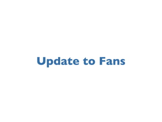 Update to Fans
 