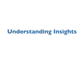 Understanding Insights
 