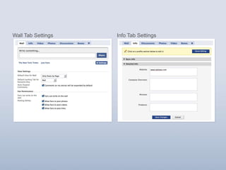 Facebook Page
Wall Tab Settings Info Tab Settings
 