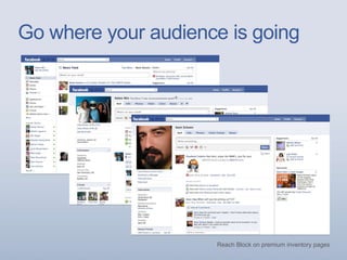 Go where your audience is going
Reach Block on premium inventory pages
 