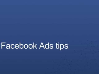 Facebook Ads tips
 