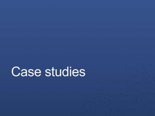 Case studies
 