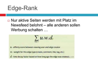 Edge-RankNur aktive Seiten werden mit Platz im Newsfeed belohnt – alle anderen sollen Werbung schalten …