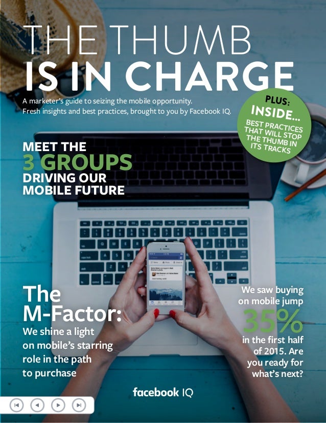 THE THUMB
IS IN CHARGEA marketer’s guide to seizing the mobile opportunity.
Fresh insights and best practices, brought to ...