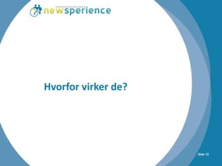 Hvorfor virker de? Side  