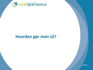 Hvordan gør man så? Side  