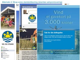 Side  Alternativ 2: Brug vores standardløsning (skamløs selvpromovering) 