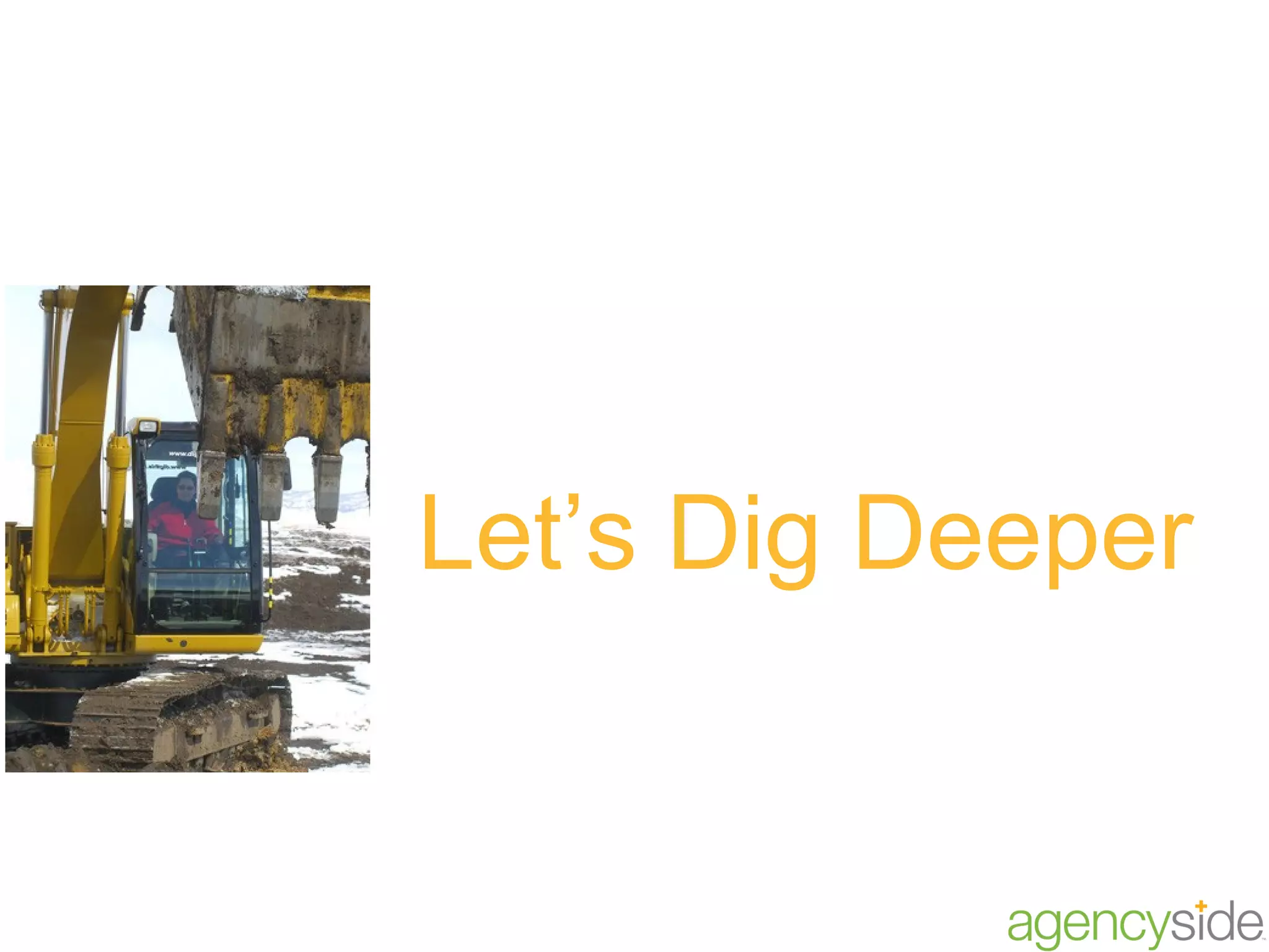 Let’s Dig Deeper 