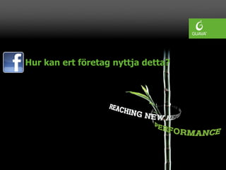 Hur kan ert företag nyttja detta?
 