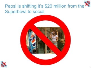 Pepsi is shifting it’s $20 million from the Superbowl to social 