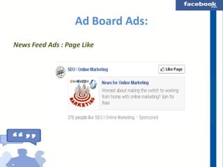 Ad Board Ads:
News Feed Ads : Page Like

 