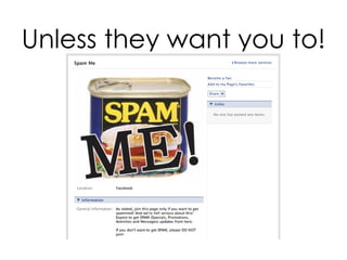 Unless they want you to! 