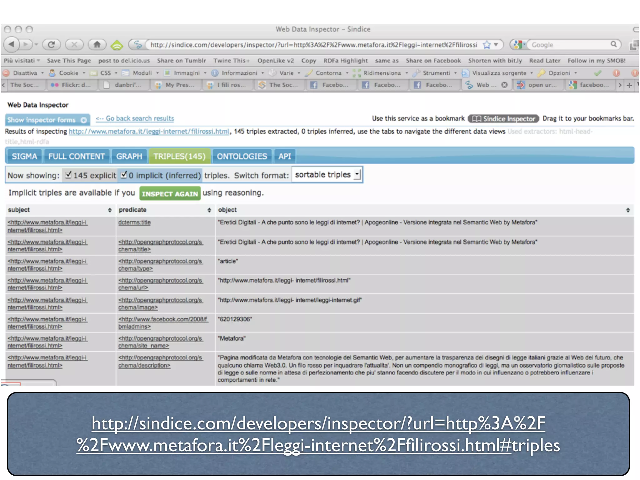 http://sindice.com/developers/inspector/?url=http%3A%2F
%2Fwww.metafora.it%2Fleggi-internet%2Fﬁlirossi.html#triples
 