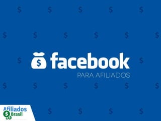 Facebook para Afiliados + Facebook Ads - Afiliados Brasil