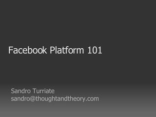 Facebook Platform 101 ,[object Object],[object Object]