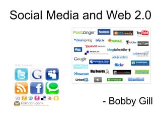 Social Media and Web 2.0 - Bobby Gill 