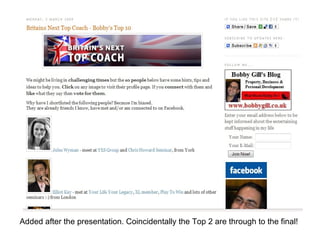 Added after the presentation. Coincidentally the Top 2 are through to the final!