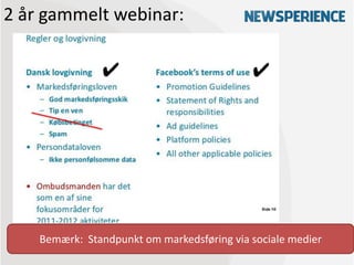 2 år gammelt webinar:

               ✔                            ✔




    Bemærk: Standpunkt om markedsføring via sociale medier
 