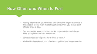 Schedule Posts 
Posts with 
images have 
the highest 
engagement 
rates. 
Great size for 
pictures is 
800x600.6 
Be sure ...