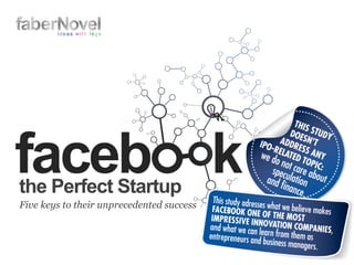 Facebook, The Perfect Startup
