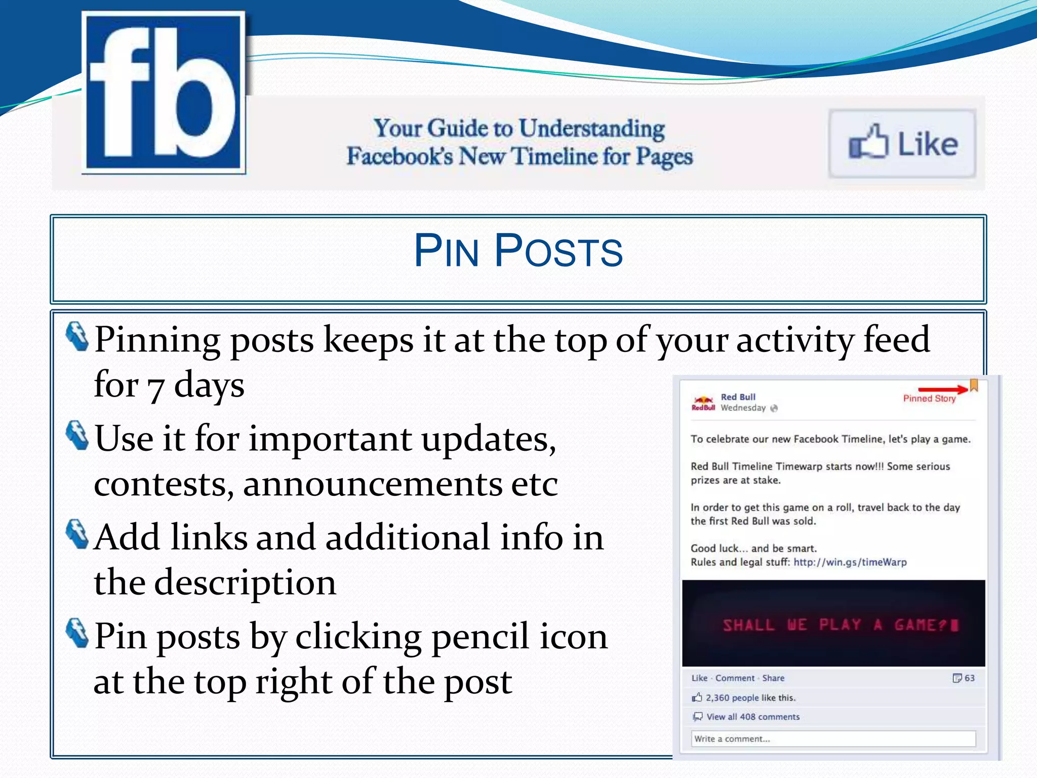 PIN POSTS
Pinning posts keeps it at the top of your activity feed
for 7 days
Use it for important updates,
contests, announcements etc
Add links and additional info in
the description
Pin posts by clicking pencil icon
at the top right of the post
 