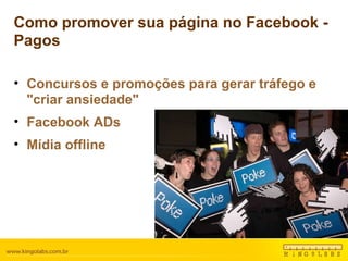 Como promover sua página no Facebook - Pagos Concursos e promoções para gerar tráfego e "criar ansiedade" Facebook ADs Mídia offline 