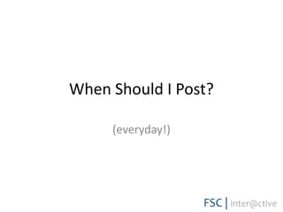 When Should I Post?(everyday!)