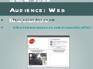 Grow Your Audience: Web Integration Feed or Like Box on site https://www.facebook.com/pages/edit/?id=114058608081&sk=market   