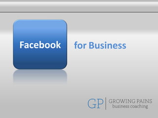 Facebook for Business
 