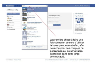 La première chose à faire une fois connecté, ce sera d’utiliser la barre prévue à cet effet, afin de rechercher des comptes de  personnes ou de structures  existantes dans cette large communauté. 