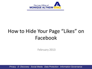 How to Hide Your Page “Likes” on
           Facebook
            February 2013
 
