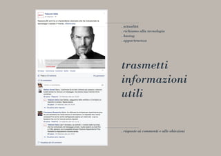 trasmetti
informazioni
utili
. attualità
. richiamo alla tecnologia
. hastag
. appartenenza
. risposte ai commenti e alle obiezioni
 