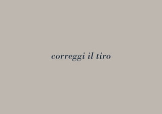 correggi il tiro
 