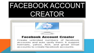 FACEBOOK ACCOUNT
    CREATOR
 