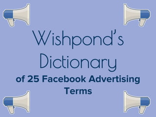 Wishpond’s
Dictionary

 