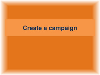 Create a campaign

 