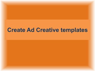 Create Ad Creative templates

 