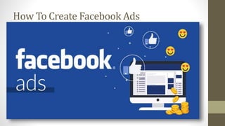 How To Create Facebook Ads
 