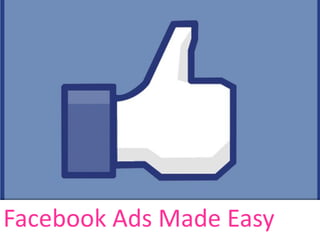 Facebook Ads Made Easy
 