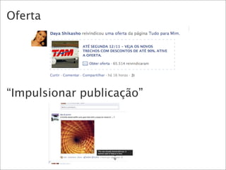 Oferta
“Impulsionar publicação”
 