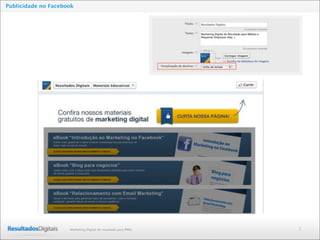 2Marketing Digital de resultado para PMEs
Publicidade no Facebook
 