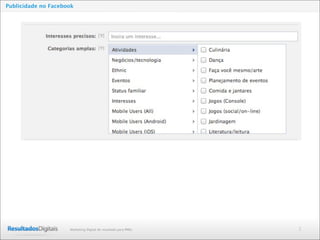 2Marketing Digital de resultado para PMEs
Publicidade no Facebook
 