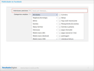 2Marketing Digital de resultado para PMEs
Publicidade no Facebook
 