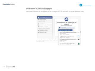 17 Facebook Ads
Envolvimento de publicação de página:
Para começar, escolha um das publicações da sua página para ser anunciada. As opções aparecem assim:
 